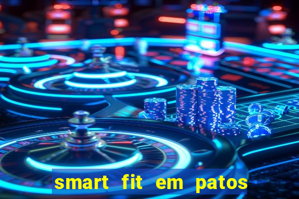 smart fit em patos de minas